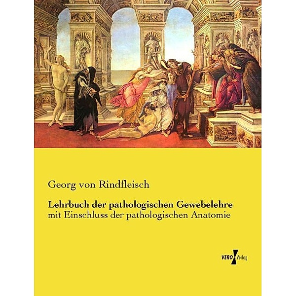 Lehrbuch der pathologischen Gewebelehre, Georg von Rindfleisch
