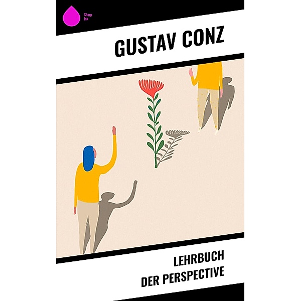 Lehrbuch der Perspective, Gustav Conz