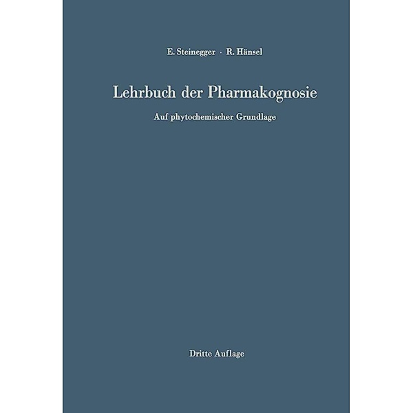 Lehrbuch der Pharmakognosie, Ernst Steinegger, Rudolf Hänsel