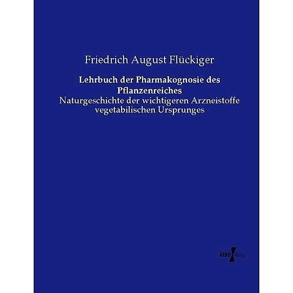 Lehrbuch der Pharmakognosie des Pflanzenreiches, Friedrich August Flückiger