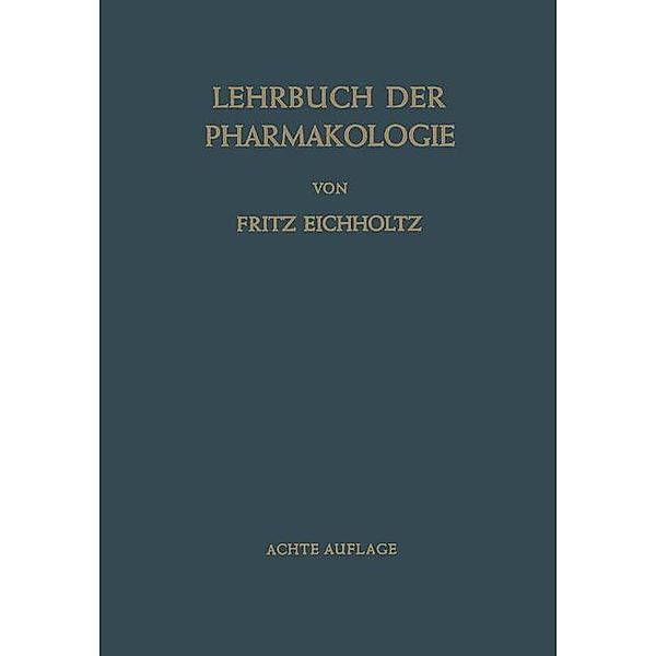 Lehrbuch der Pharmakologie im Rahmen einer Allgemeinen Krankheitslehre, Fritz Eichholtz