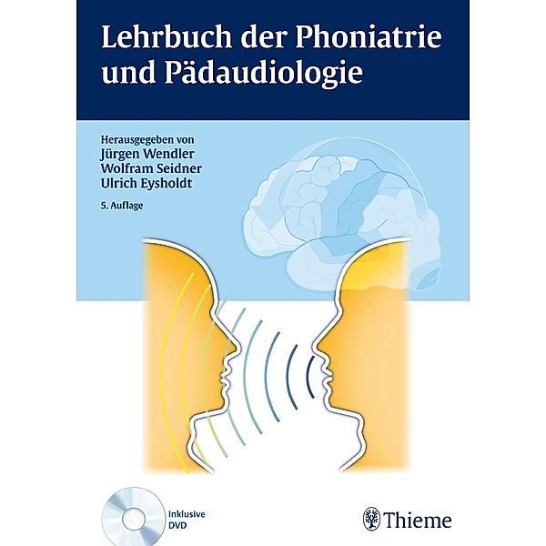 Lehrbuch der Phoniatrie und Pädaudiologie, m. DVD, Jürgen Wendler