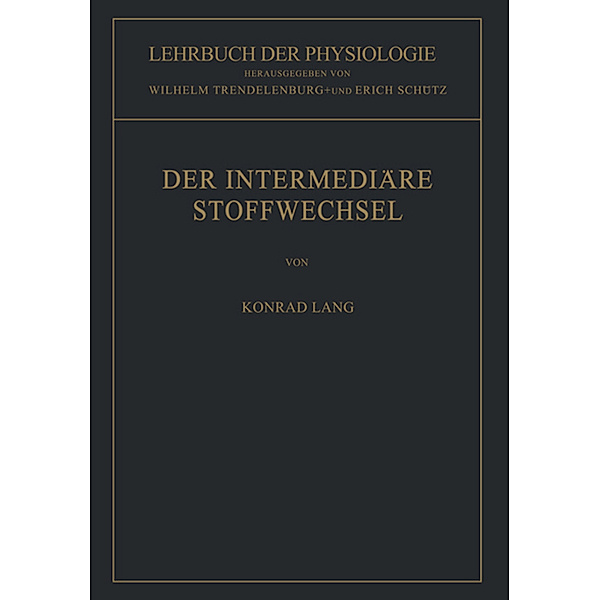 Lehrbuch der Physiologie / Der Intermediäre Stoffwechsel, Konrad Lang
