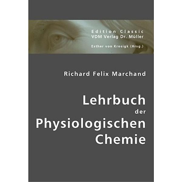 Lehrbuch der Physiologischen Chemie, Richard Felix Marchand