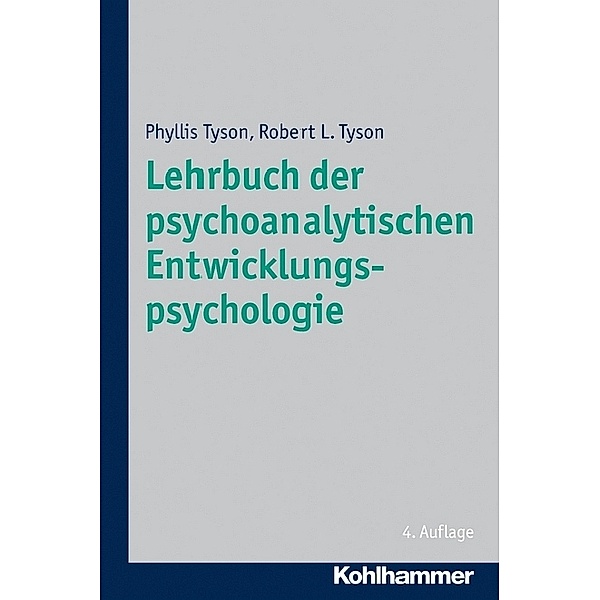 Lehrbuch der psychoanalytischen Entwicklungspsychologie, Phyllis Tyson, Robert L. Tyson