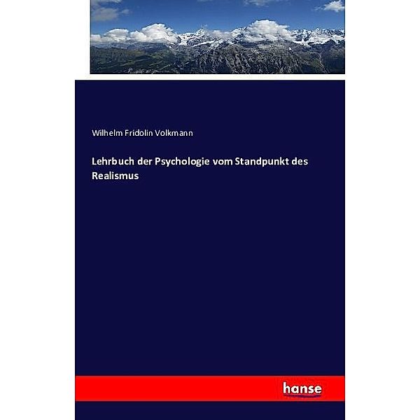 Lehrbuch der Psychologie vom Standpunkt des Realismus, Wilhelm Fridolin Volkmann