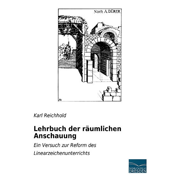 Lehrbuch der räumlichen Anschauung, Karl Reichhold