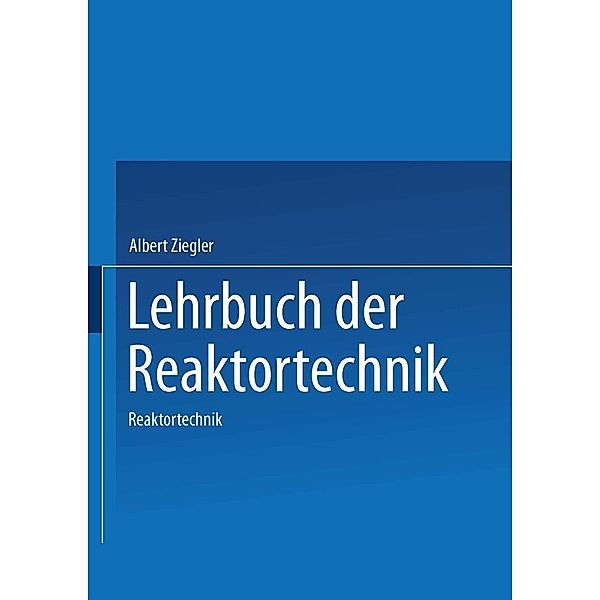 Lehrbuch der Reaktortechnik, A. Ziegler
