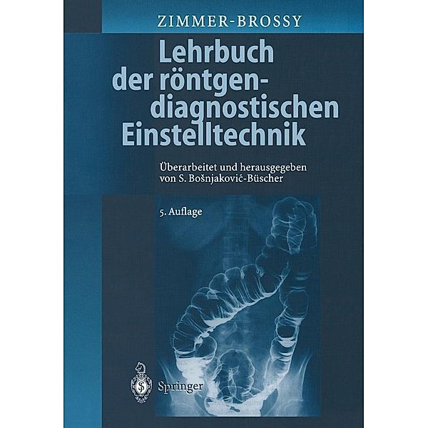 Lehrbuch der röntgendiagnostischen Einstelltechnik, Marianne Zimmer-Brossy