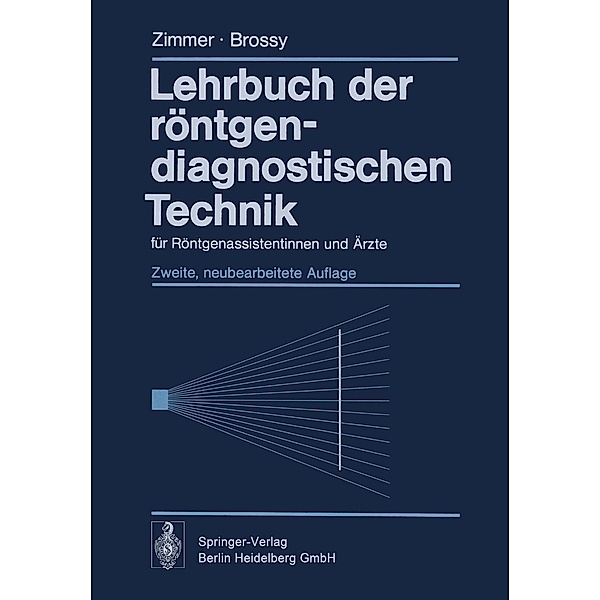 Lehrbuch der röntgendiagnostischen Technik, E. A. Zimmer, M. Brossy