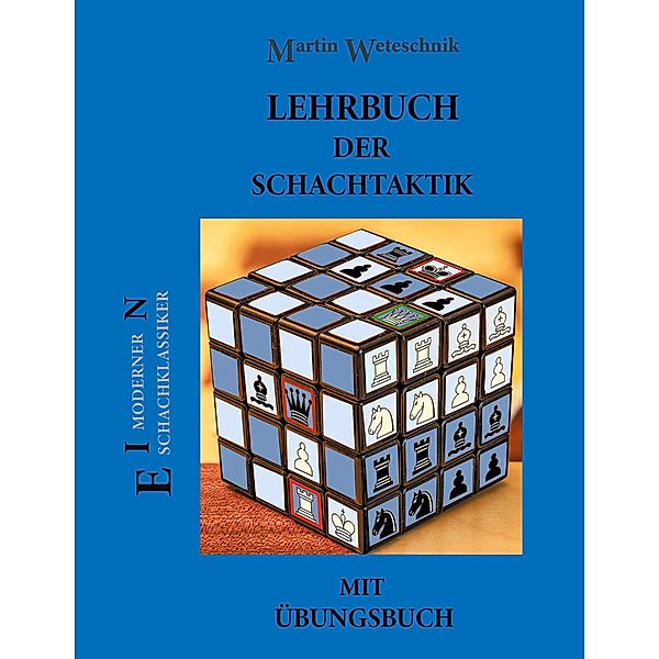 Lehrbuch der Schachtaktik mit Übungsbuch, Martin Weteschnik