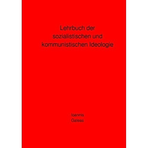 Lehrbuch der sozialistischen und kommunistischen Ideologie, Ioannis Galeas