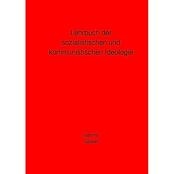 Lehrbuch der sozialistischen und kommunistischen Ideologie, Ioannis Galeas