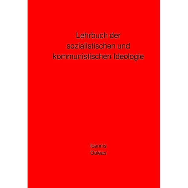 Lehrbuch der sozialistischen und kommunistischen Ideologie, Ioannis Galeas