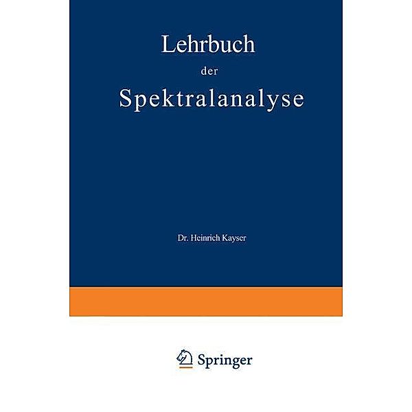 Lehrbuch der Spektralanalyse, Heinrich Kayser