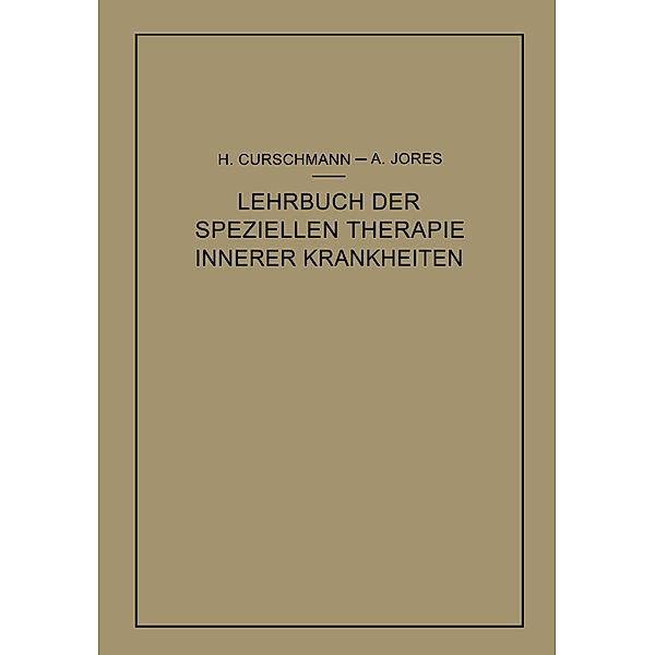 Lehrbuch der speziellen Therapie innerer Krankheiten, Hans Curschmann, Arthur Jores