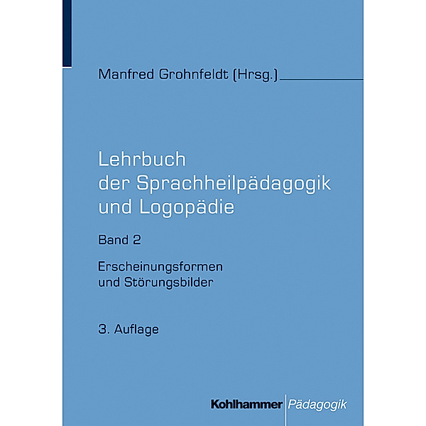 Lehrbuch der Sprachheilpädagogik und Logopädie: Bd.2 Erscheinungsformen und Störungsbilder
