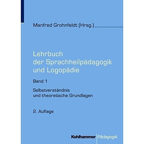 Lehrbuch der Sprachheilpädagogik und Logopädie: Bd.1 Selbstverständnis und theoretische Grundlagen