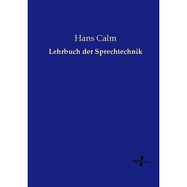 Lehrbuch der Sprechtechnik, Hans Calm