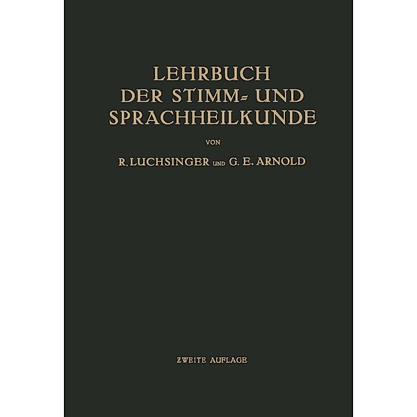 Lehrbuch der Stimm- und Sprachheilkunde, Richard Luchsinger, Gottfried E. Arnold