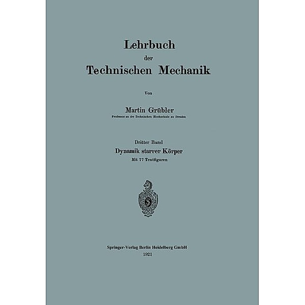 Lehrbuch der Technischen Mechanik, Martin Grübler