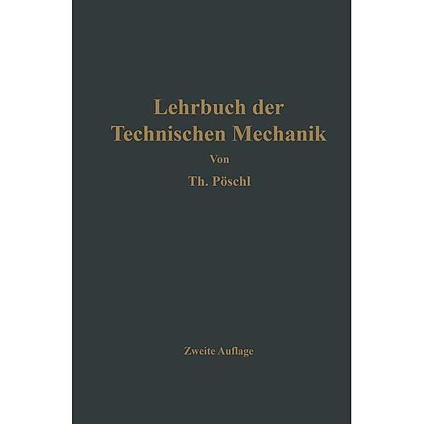 Lehrbuch der Technischen Mechanik für Ingenieure und Physiker, Theodor Pöschl