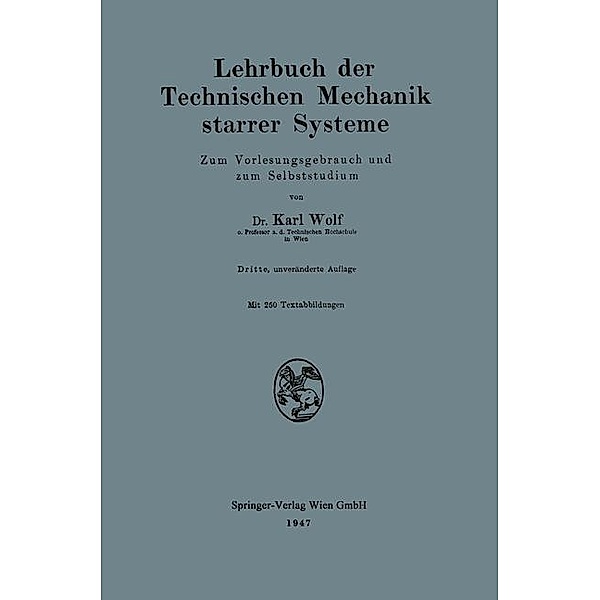 Lehrbuch der Technischen Mechanik starrer Systeme, Karl Wolf