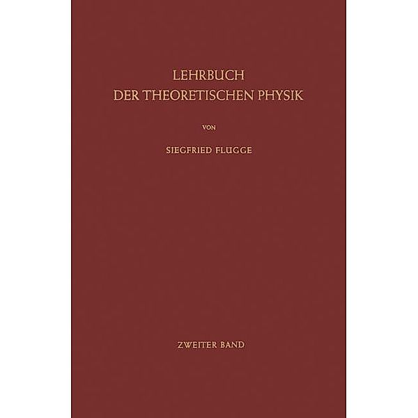 Lehrbuch der Theoretischen Physik, Siegfried Flügge