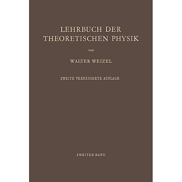 Lehrbuch der Theoretischen Physik, Walter Weizel