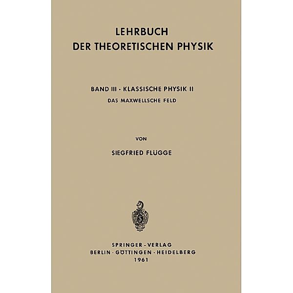 Lehrbuch der Theoretischen Physik, Siegfried Flügge