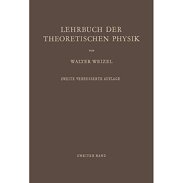 Lehrbuch der Theoretischen Physik, Walter Weizel