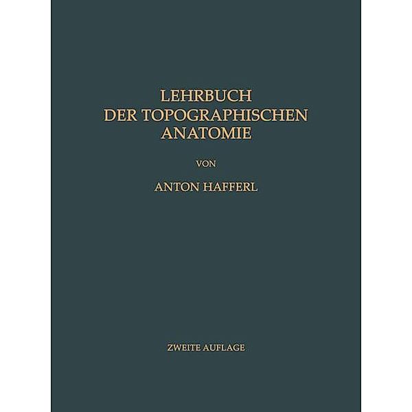 Lehrbuch der topographischen Anatomie, Anton Hafferl