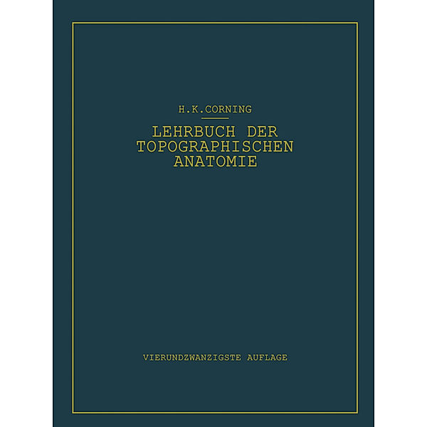 Lehrbuch der topographischen Anatomie, Hanson K. Corning