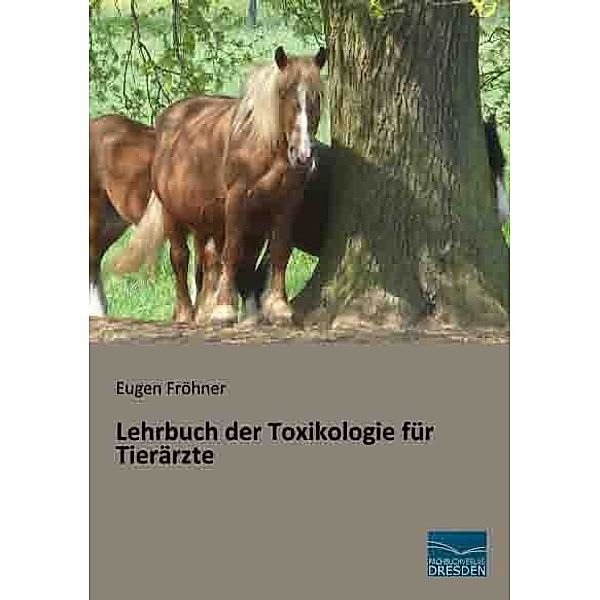 Lehrbuch der Toxikologie für Tierärzte, Eugen Fröhner