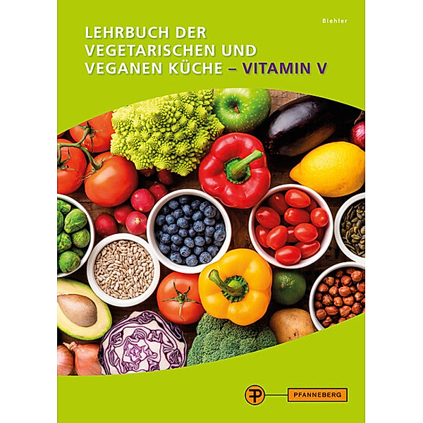 Lehrbuch der vegetarischen und veganen Küche - Vitamin V, Matthias Biehler
