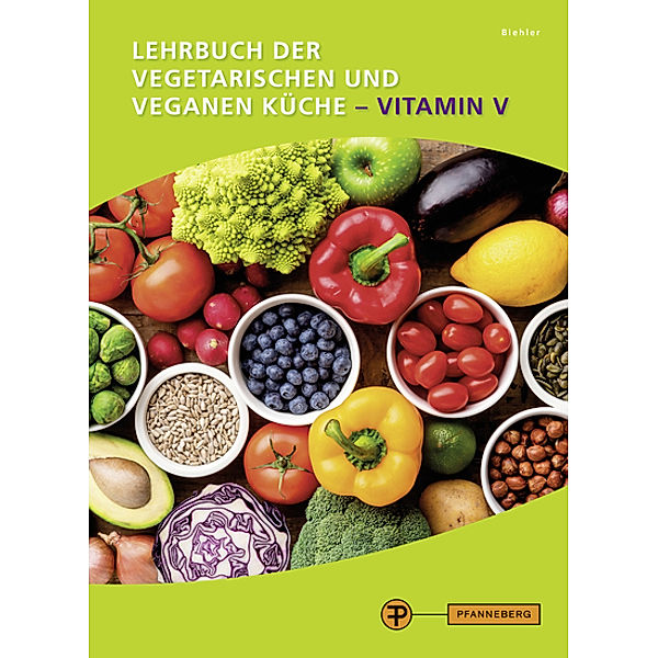 Lehrbuch der vegetarischen und veganen Küche - Vitamin V, Matthias Biehler