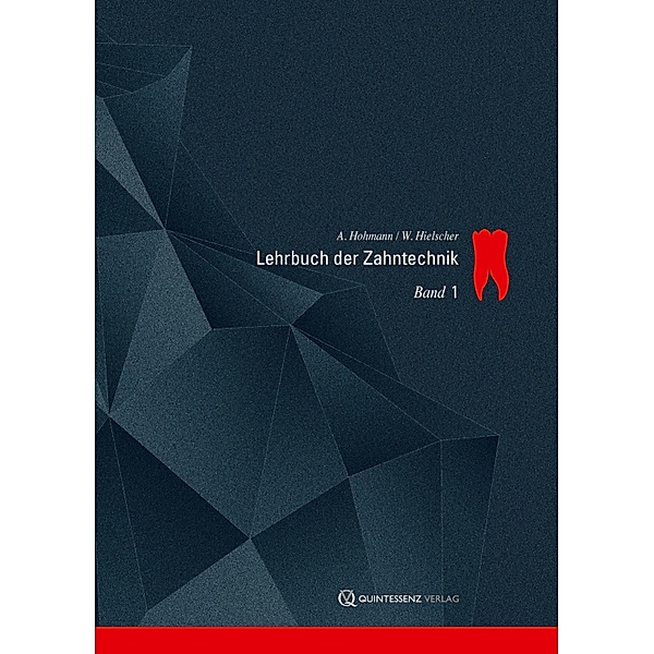 Lehrbuch der Zahntechnik / Lehrbuch der Zahntechnik Bd.1, Arnold Hohmann, Werner Hielscher