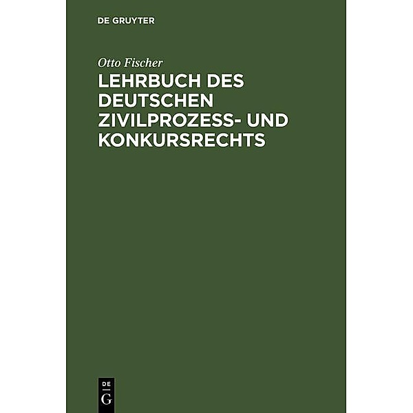 Lehrbuch des deutschen Zivilprozeß- und Konkursrechts, Otto Fischer