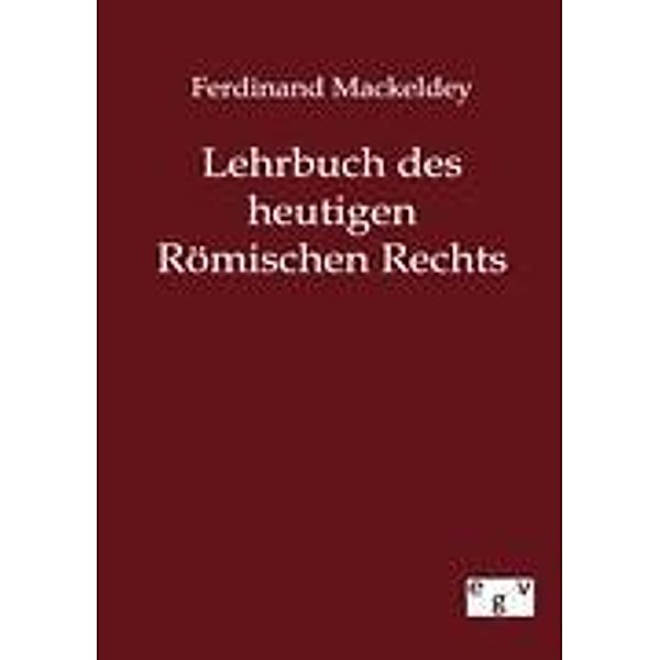 Lehrbuch des heutigen Römischen Rechts, Ferdinand Mackeldey