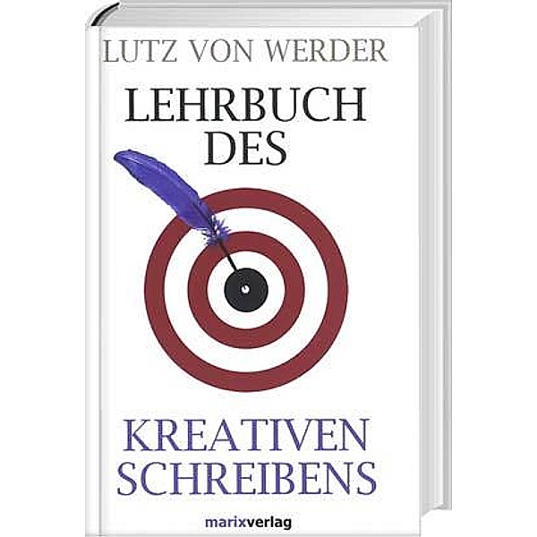 Lehrbuch des Kreativen Schreibens, Lutz von Werder