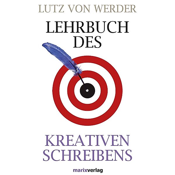 Lehrbuch des Kreativen Schreibens, Lutz von Werder