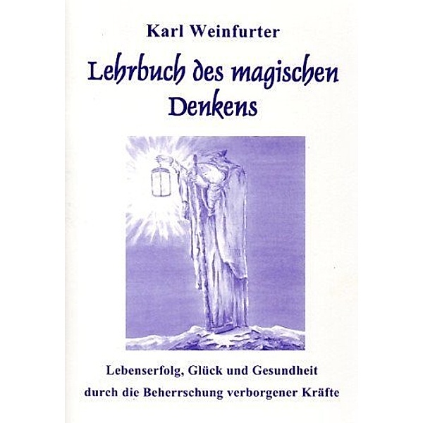 Lehrbuch des magischen Denkens, Karl Weinfurter