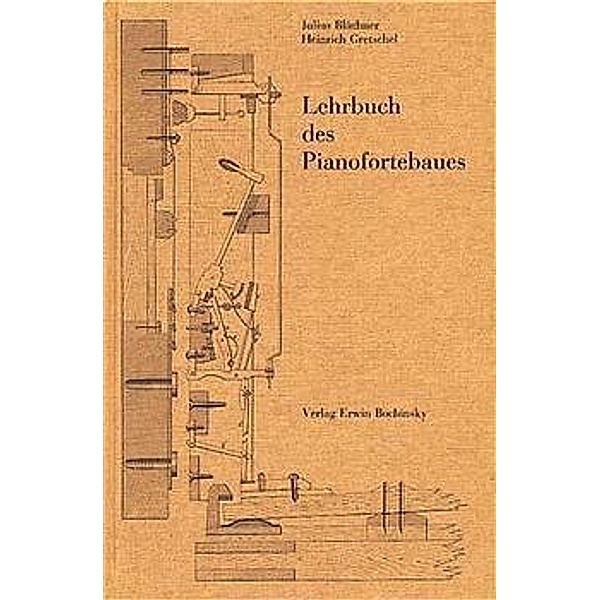 Lehrbuch des Pianofortebaues, Julius Blüthner, Heinrich Gretschel