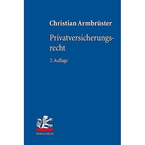 Lehrbuch des Privatrechts / Privatversicherungsrecht, Christian Armbrüster