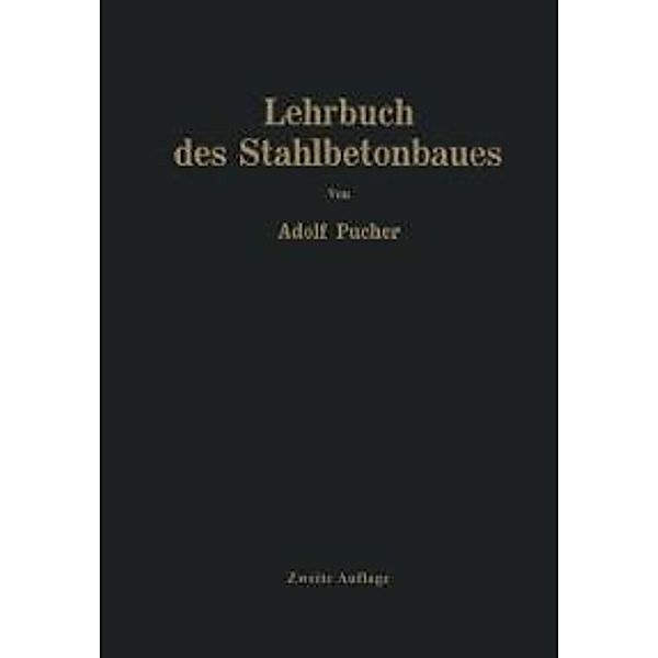 Lehrbuch des Stahlbetonbaues, Adolf Pucher