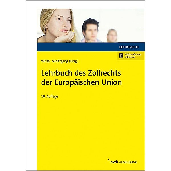 Lehrbuch des Zollrechts der Europäischen Union, Karina Witte, Joachim Ritz, Manuel Sieben