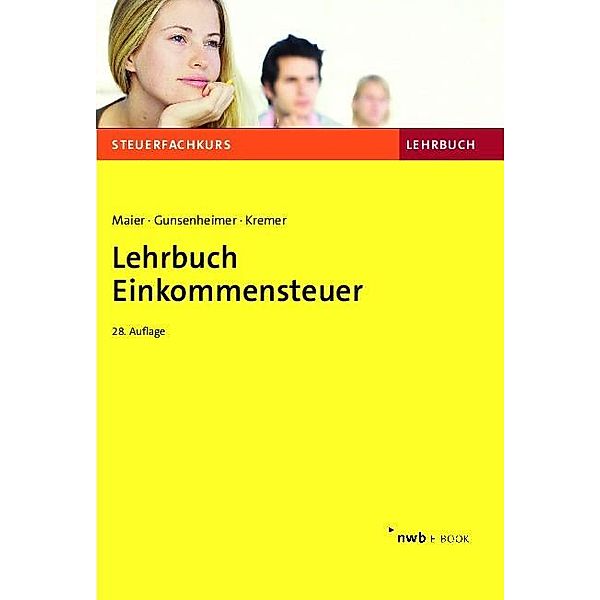 Lehrbuch Einkommensteuer, Hartwig Maier, Gerhard Gunsenheimer, Thomas Kremer