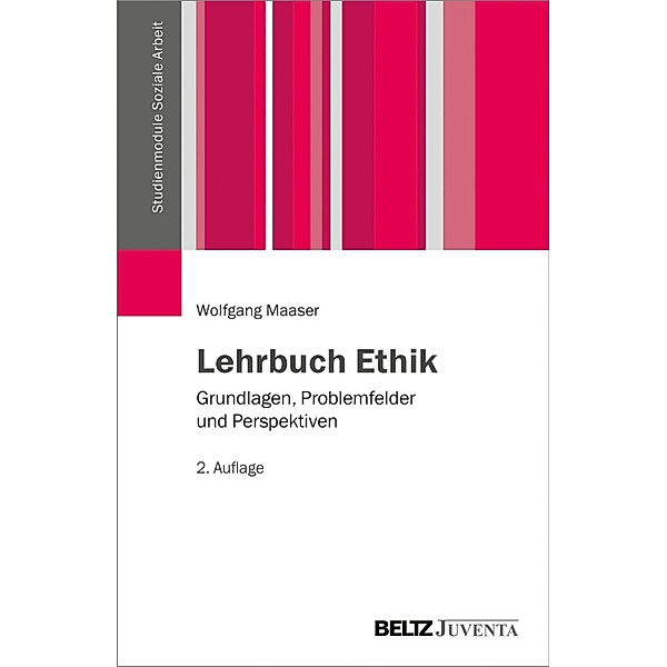 Lehrbuch Ethik / Studienmodule Soziale Arbeit, Wolfgang Maaser