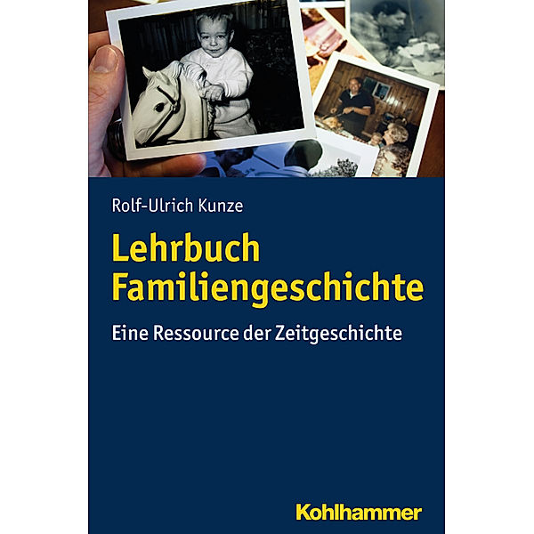 Lehrbuch Familiengeschichte, Rolf-Ulrich Kunze