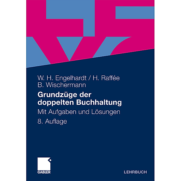 Lehrbuch / Grundzüge der doppelten Buchhaltung, Werner H. Engelhardt, Hans Raffee, Barbara Wischermann